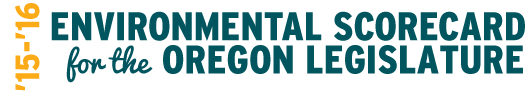2015 Environmental Scorecard for the Oregon Legislature
