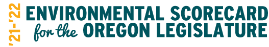 2021-2022 Environmental Scorecard for the Oregon Legislature